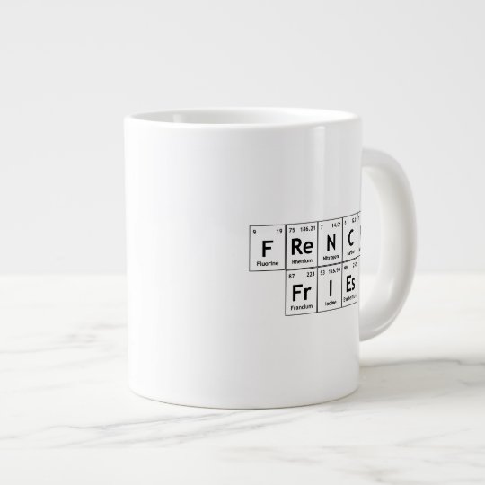 French Fries Chemistry Periodic Table Word Element Giant Coffee Mug French Fries Chemistry Periodic Table Word Element Giant Coffee Mug