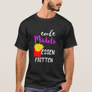 French Fries Cool Girls Food Frits Potatoes T-Shirt