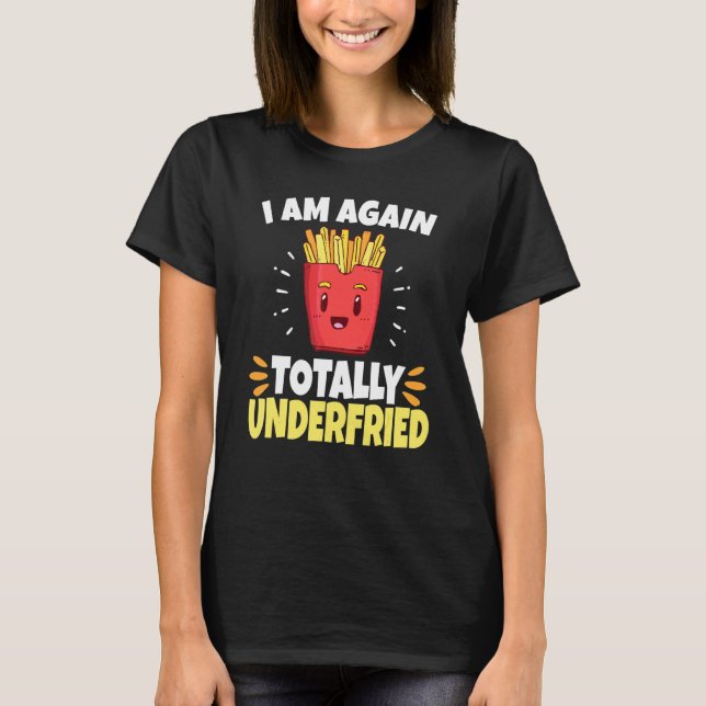 French Fries Fast Food Eating French Fry Pommes Fr T-Shirt (Front)