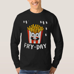 French Fries Fryday Friday Everyday Fries Lover Gi T-Shirt