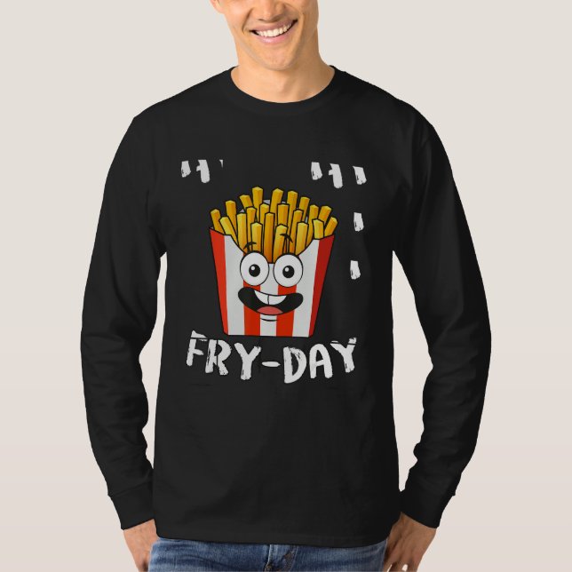 French Fries Fryday Friday Everyday Fries Lover Gi T-Shirt (Front)