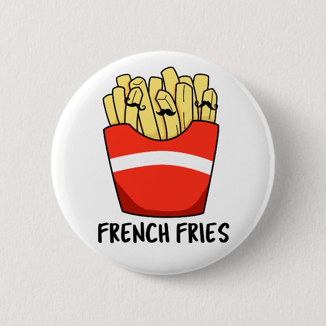 French Fries Funny Fast Food Pun  Button (Front)