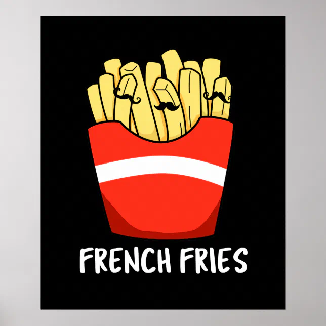 French Fries Funny Fast Food Pun Dark BG Poster | Zazzle