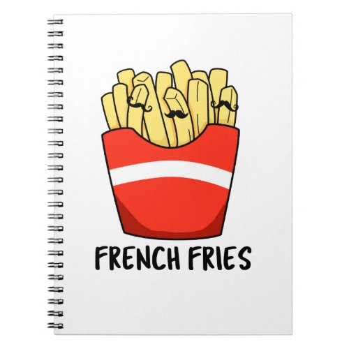French Fries Funny Fast Food Pun  Notebook