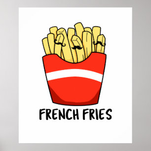 French Fries Funny Fast Food Pun Poster