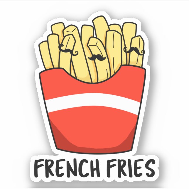 French Fries Funny Fast Food Pun  Sticker (Front)