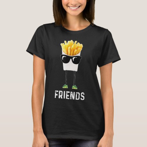 French Fries Is Best Friend Shirt Women Men Kids P