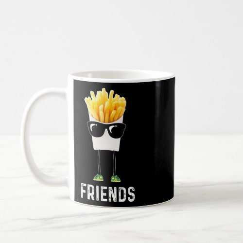French Fries Is Best Friend Shirt Women Men Kids P Coffee Mug
