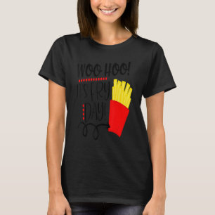 French Fries  Its Fry Day Fryday Friday Food T-Shirt