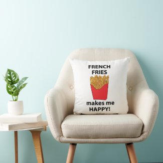 French Fries Makes Me Happy French Fries 