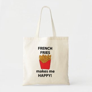 French Fries Makes Me Happy French Fries 