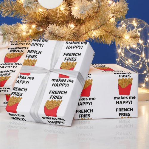 French Fries Makes Me Happy French Fries Wrapping Paper