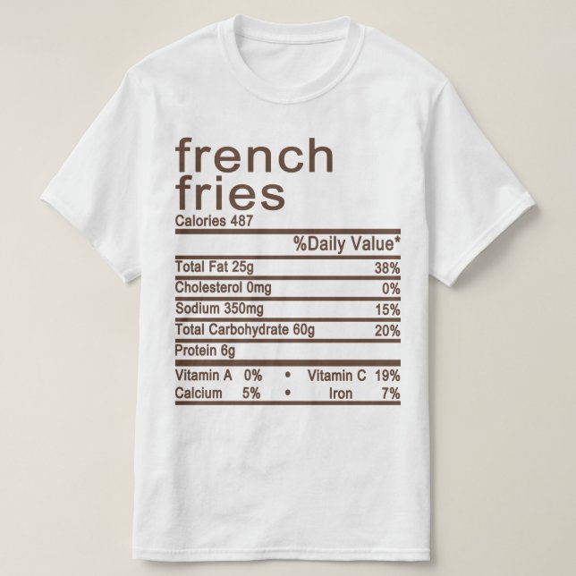 french fries Nutrition Facts label T-Shirt (Design Front)