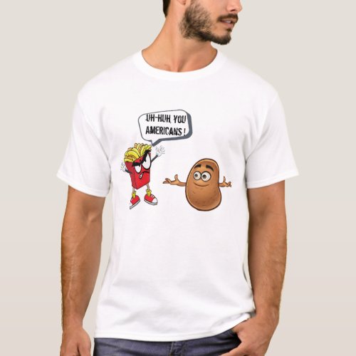 French fries with attitude yelling potato funny T_Shirt