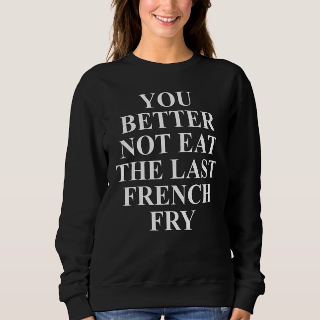French Fry Apparel  Unique  Fries Design Sweatshirt (Front)
