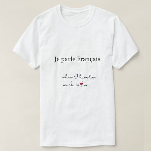French Glass Of Red Wine funny humorous T_Shirt