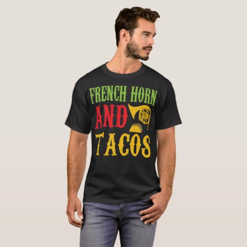 French Horn And Tacos Pet Lovers Funny T_Shirt