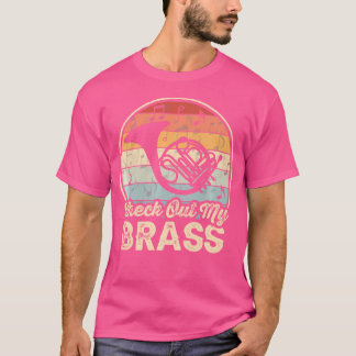 French Horn Check Out My Brass Funny Musician Orch T-Shirt