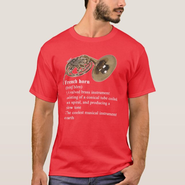 French Horn - coolest musical instrument on earth T-Shirt (Front)