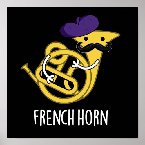 French Horn Funny Music Instrument Pun Dark BG Poster
