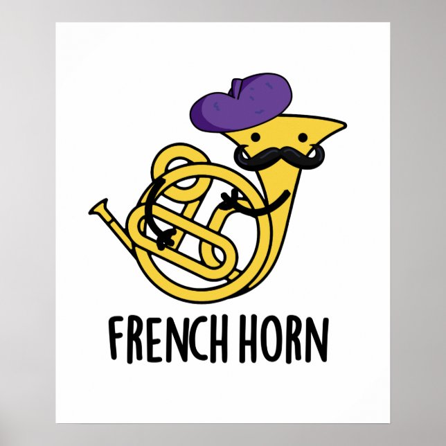 French Horn Funny Music Instrument Pun Poster (Front)