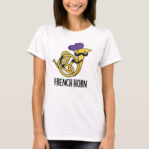 French Horn Funny Music Instrument Pun  T-Shirt