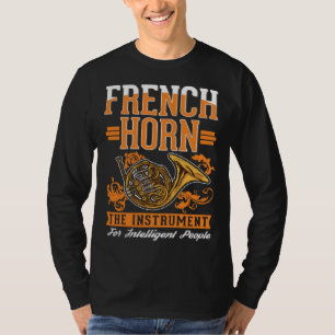 French Horn Intelligent French Horn Player T-Shirt