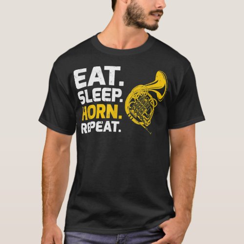 French Horn Music Eat Sleep Horn Repeat4 T_Shirt