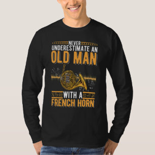 French Horn Old Man French Horn Player T-Shirt