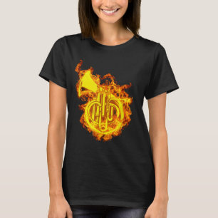 French Horn On Fire Gift French Horn Lover3 T-Shirt