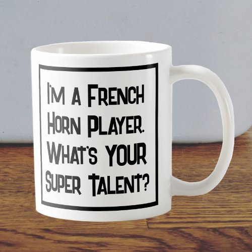 French Horn Player Super Talent Coffee Mug