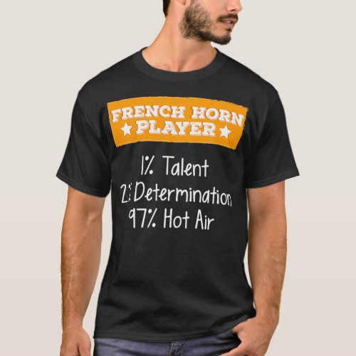 French Horn Player Talent Determination Hot Air  T_Shirt
