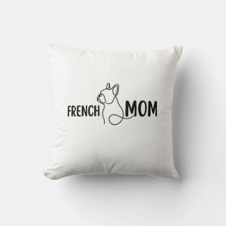 French Mom | Dog Mom | Birthday Gift For Mom Throw Pillow