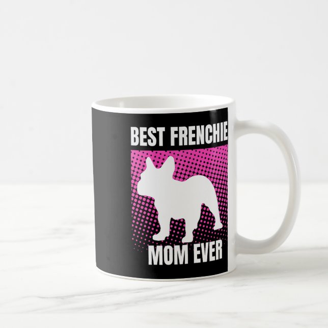 French Mom Ever French Bulldog French Mommy Mother Coffee Mug (Right)