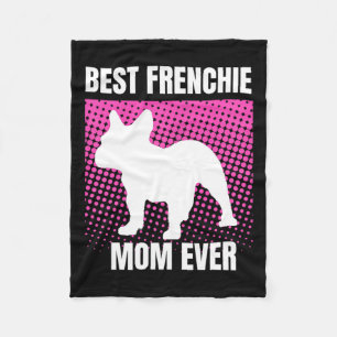 French Mom Ever French Bulldog French Mommy Mother Fleece Blanket