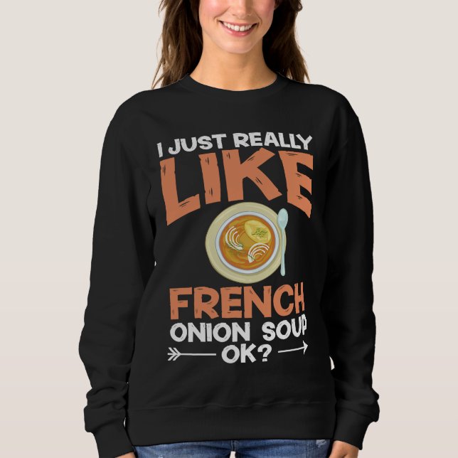 French Onion Soup Recipe Mix Bowl Japanese Cheese  Sweatshirt (Front)