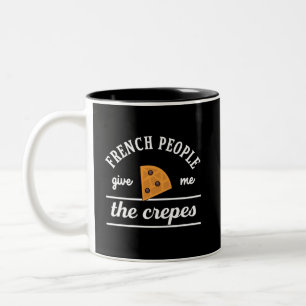 French People Give Me The Crepes Funny Food Puns Two-Tone Coffee Mug