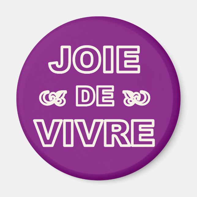 French phrase 'joie de vivre' joy of life living magnet (Front)
