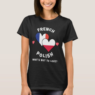 French Polish What's Not To Love Heart Flags T-Shirt