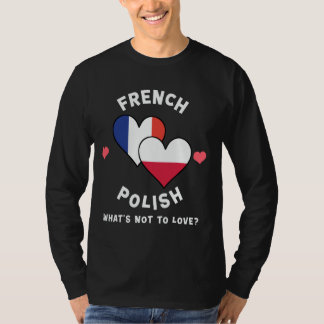 French Polish What's Not To Love Heart Flags T-Shirt