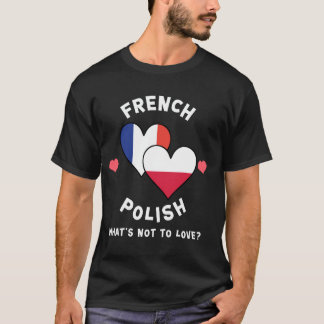 French Polish What's Not To Love Heart Flags T-Shirt