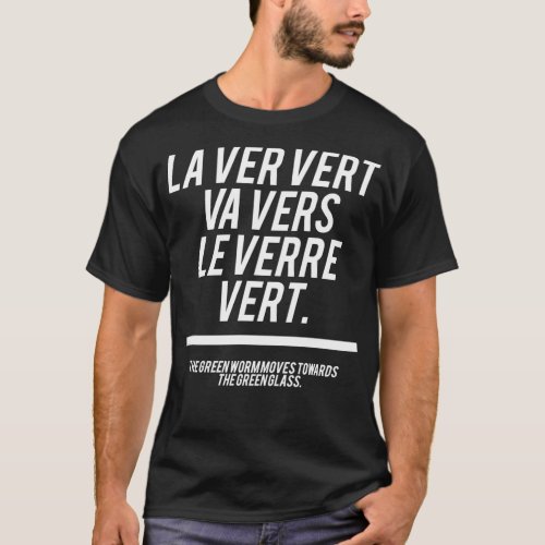 French Sentence La ver vert va vers le verre vert T_Shirt