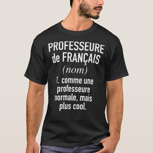French Teacher (Female) - in French Language Class T-Shirt (Front)