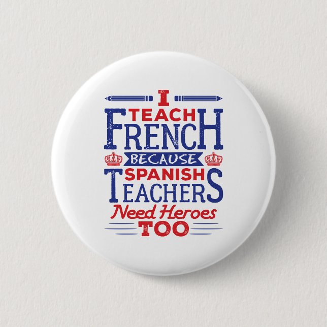 French Teacher I Teach French Funny Saying Button (Front)