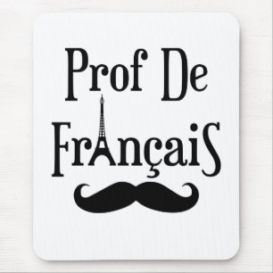 French Teacher Professor Prof de Francais Mouse Pad