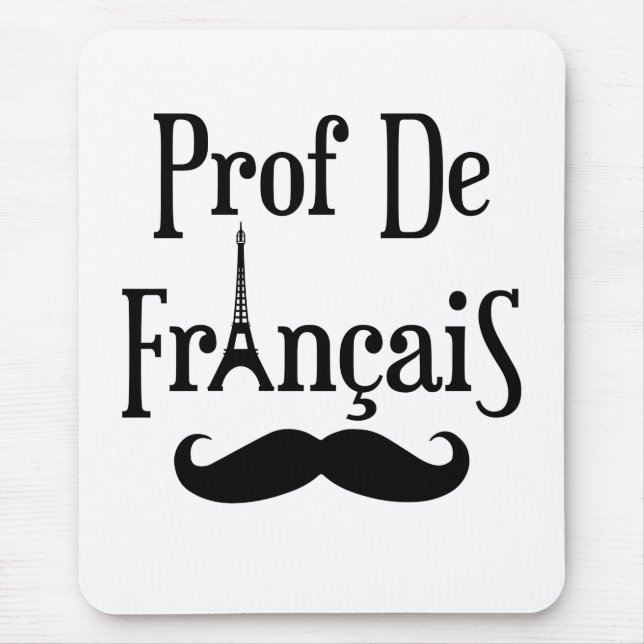 French Teacher Professor Prof de Francais Mouse Pad (Front)