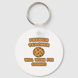 French Teacher  .. Will Work for Cookies Keychain