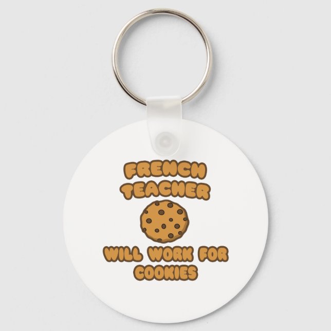 French Teacher  .. Will Work for Cookies Keychain (Front)
