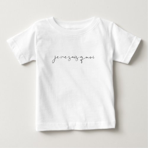 French Text Quote Je Ne Sais Quoi Cute Baby T_Shirt