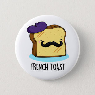 French Toast Funny Bread Pun  Button